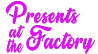 Presents at the Factory NiX